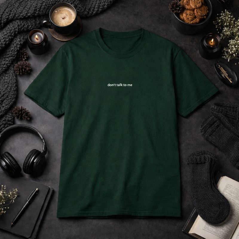 Don’t talk to me — T-Shirt