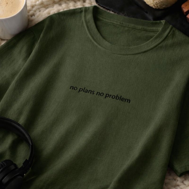 No plans no problem — T-Shirt