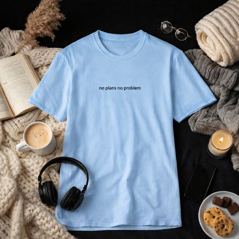 No plans no problem — T-Shirt