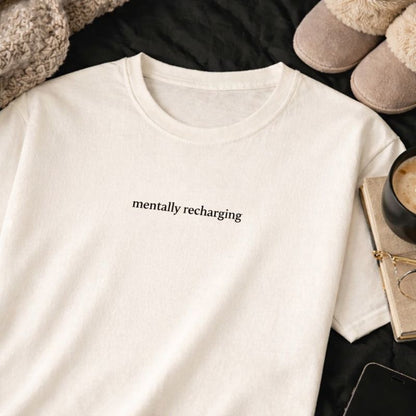 Mentally recharging — T-Shirt