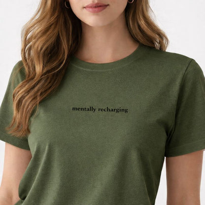 Mentally recharging — T-Shirt