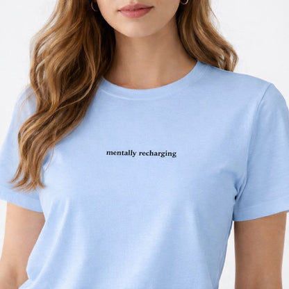 Mentally recharging — T-Shirt