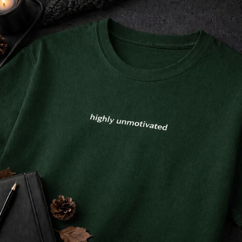 Highly unmotivated — T-Shirt