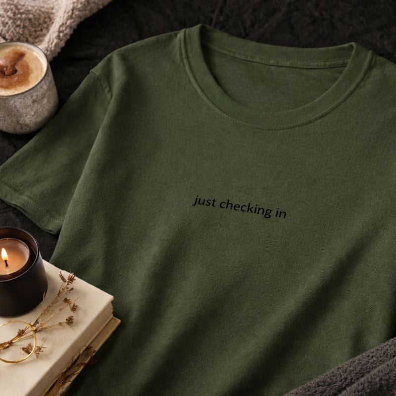 Just checking in — T-Shirt
