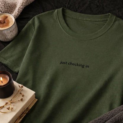 Just checking in — T-Shirt
