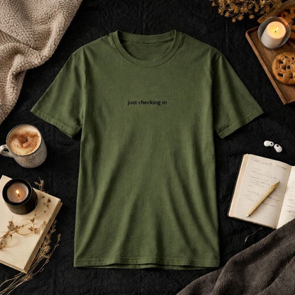 Just checking in — T-Shirt
