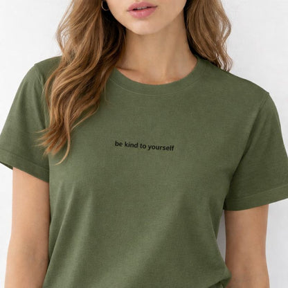 Be kind to yourself — T-Shirt
