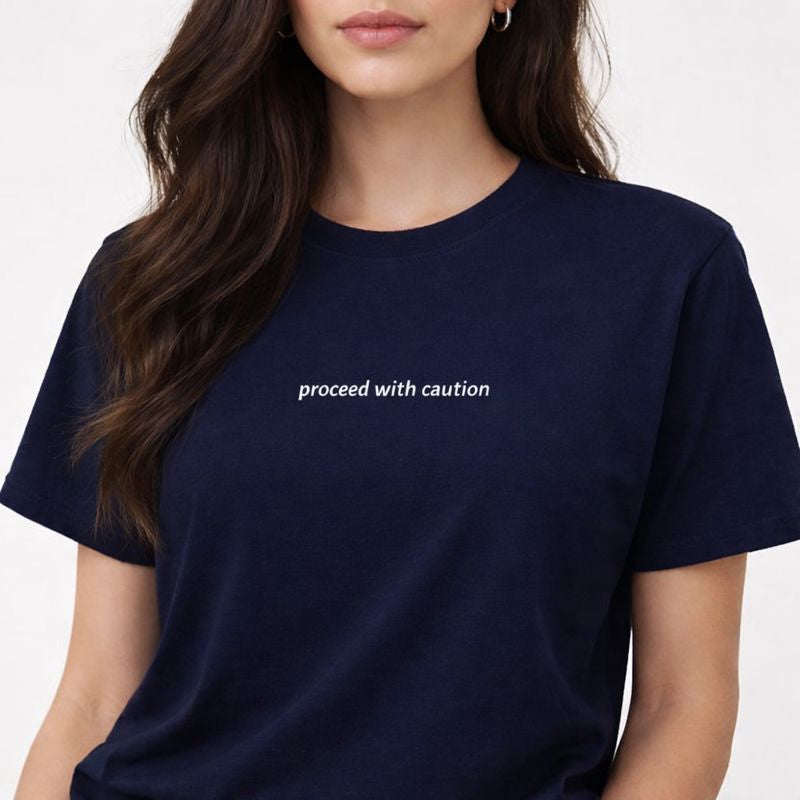 Proceed with caution — T-Shirt
