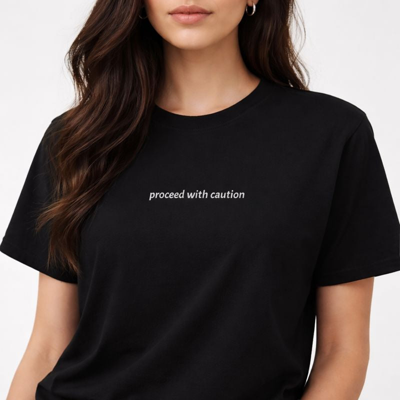 Proceed with caution — T-Shirt