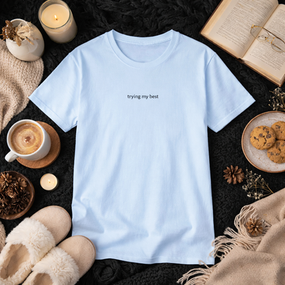 Trying my best — T-Shirt