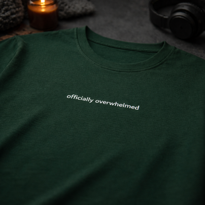 Officially overwhelmed — T-Shirt