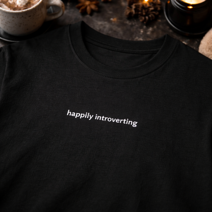 Happily introverting — T-Shirt