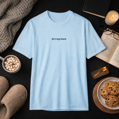 Let’s stay home — T-Shirt