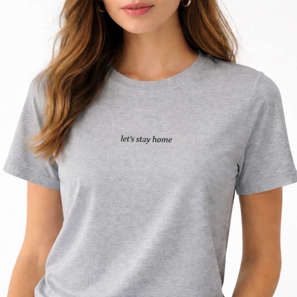 Let’s stay home — T-Shirt