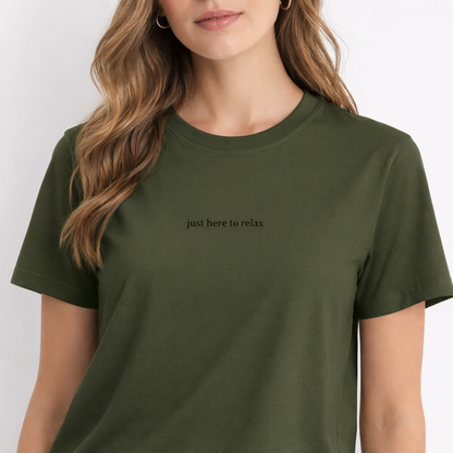 Just here to relax — T-Shirt