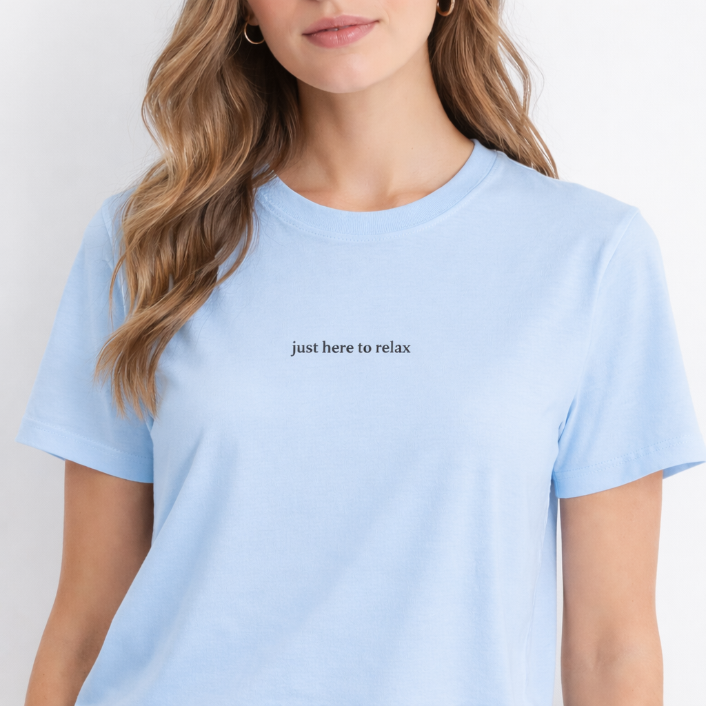 Just here to relax — T-Shirt