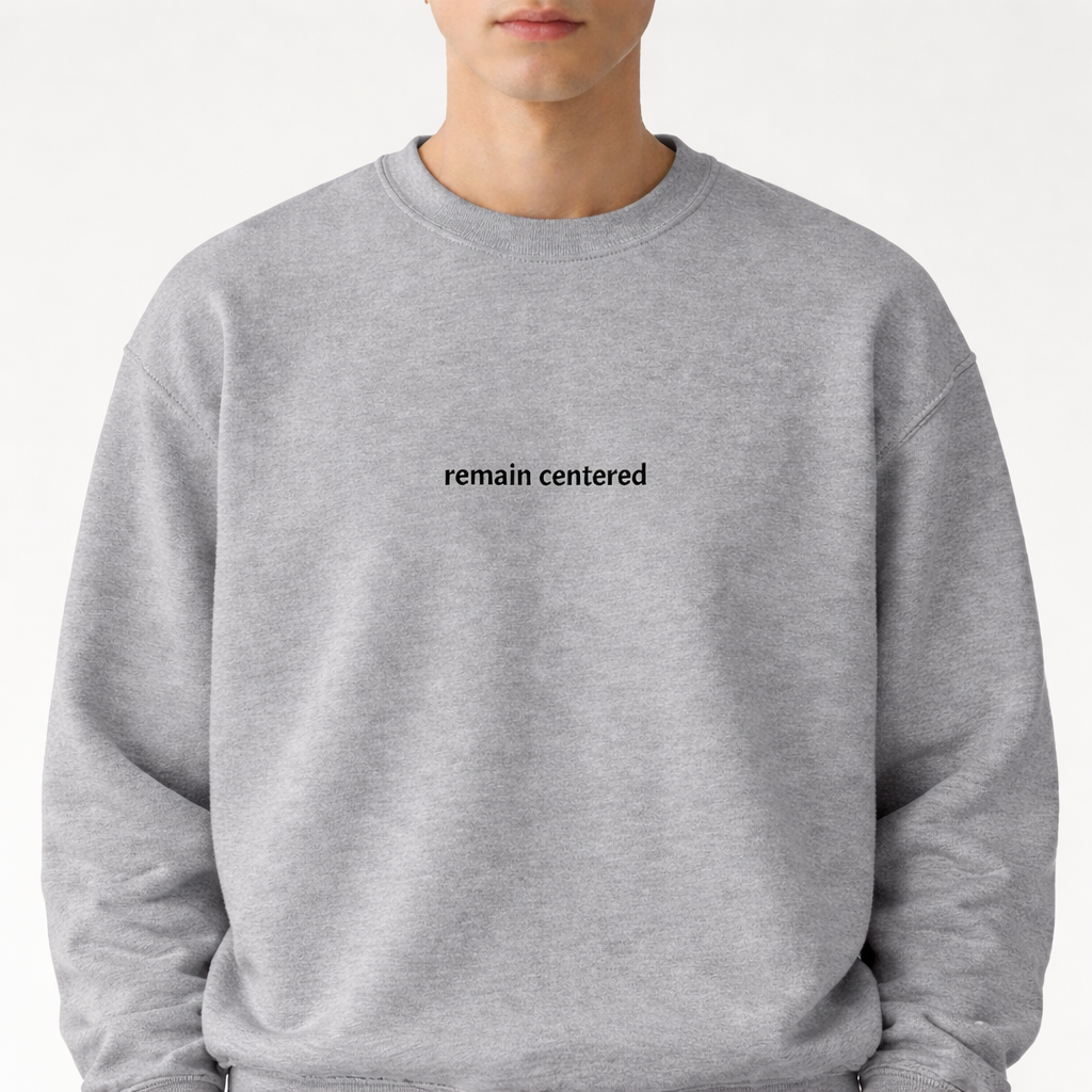 Remain centered — Classic Crewneck Sweatshirt