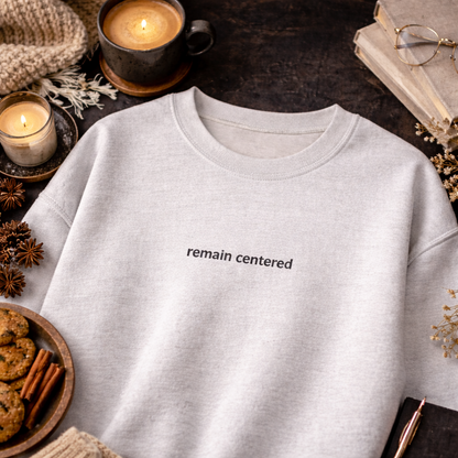 Remain centered — Classic Crewneck Sweatshirt