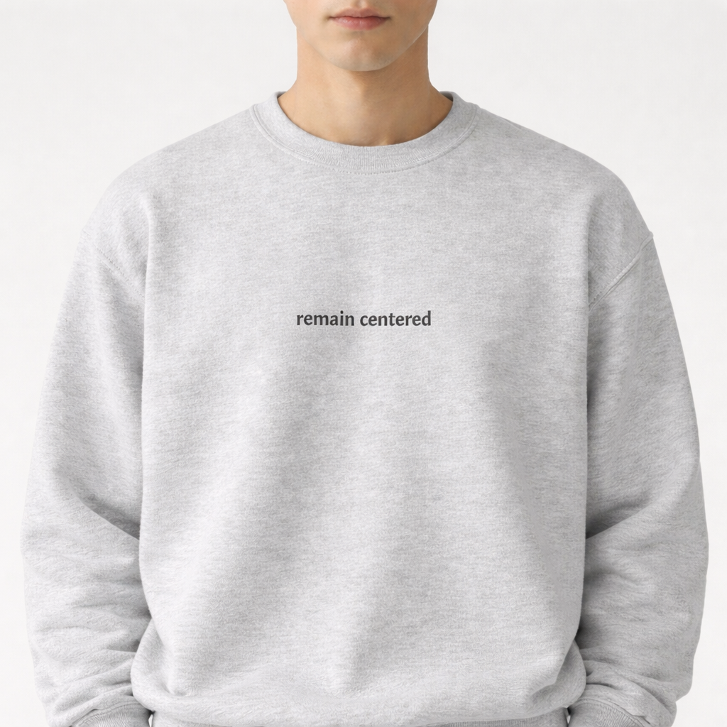 Remain centered — Classic Crewneck Sweatshirt