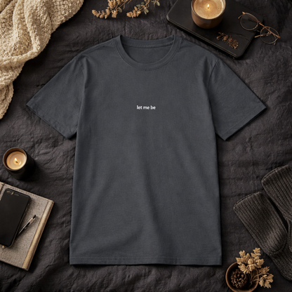 Let me be — Tee