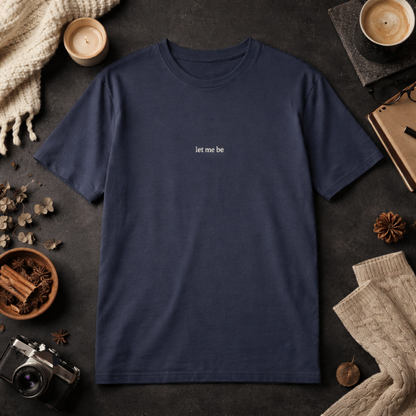 Let me be — Tee