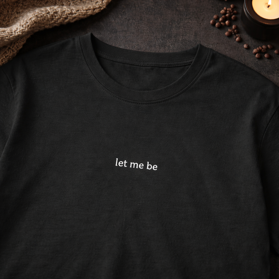 Let me be — Tee