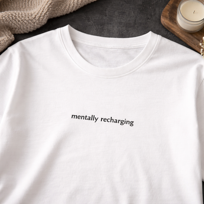 Mentally recharging — Tee