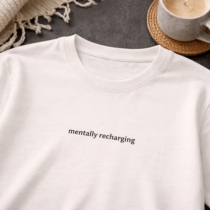 Mentally recharging — Tee