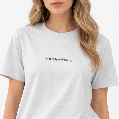 Mentally recharging — Tee