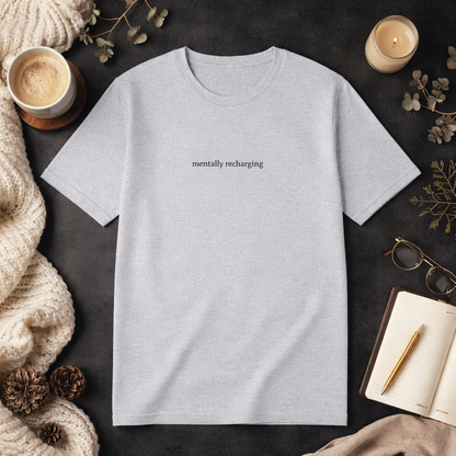 Mentally recharging — Tee