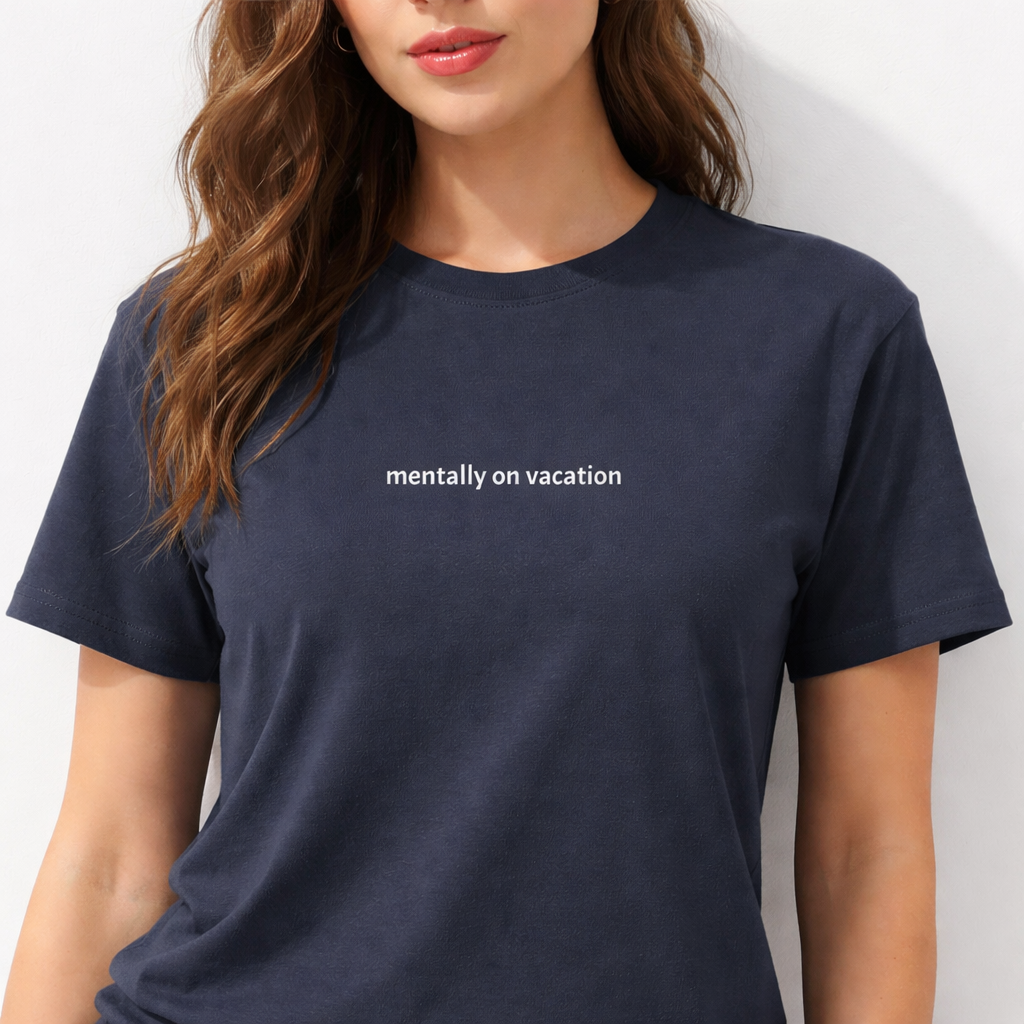 Mentally on vacation — Tee