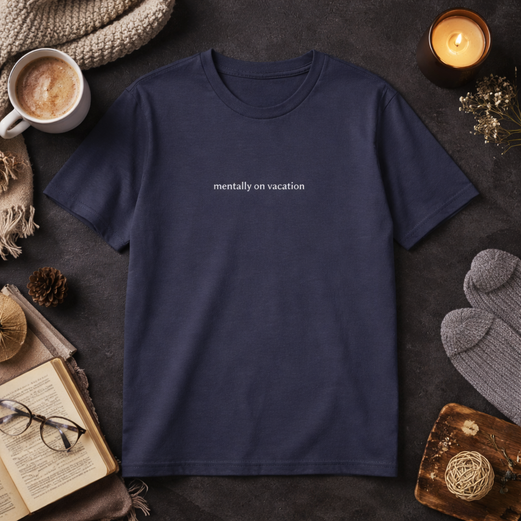 Mentally on vacation — Tee