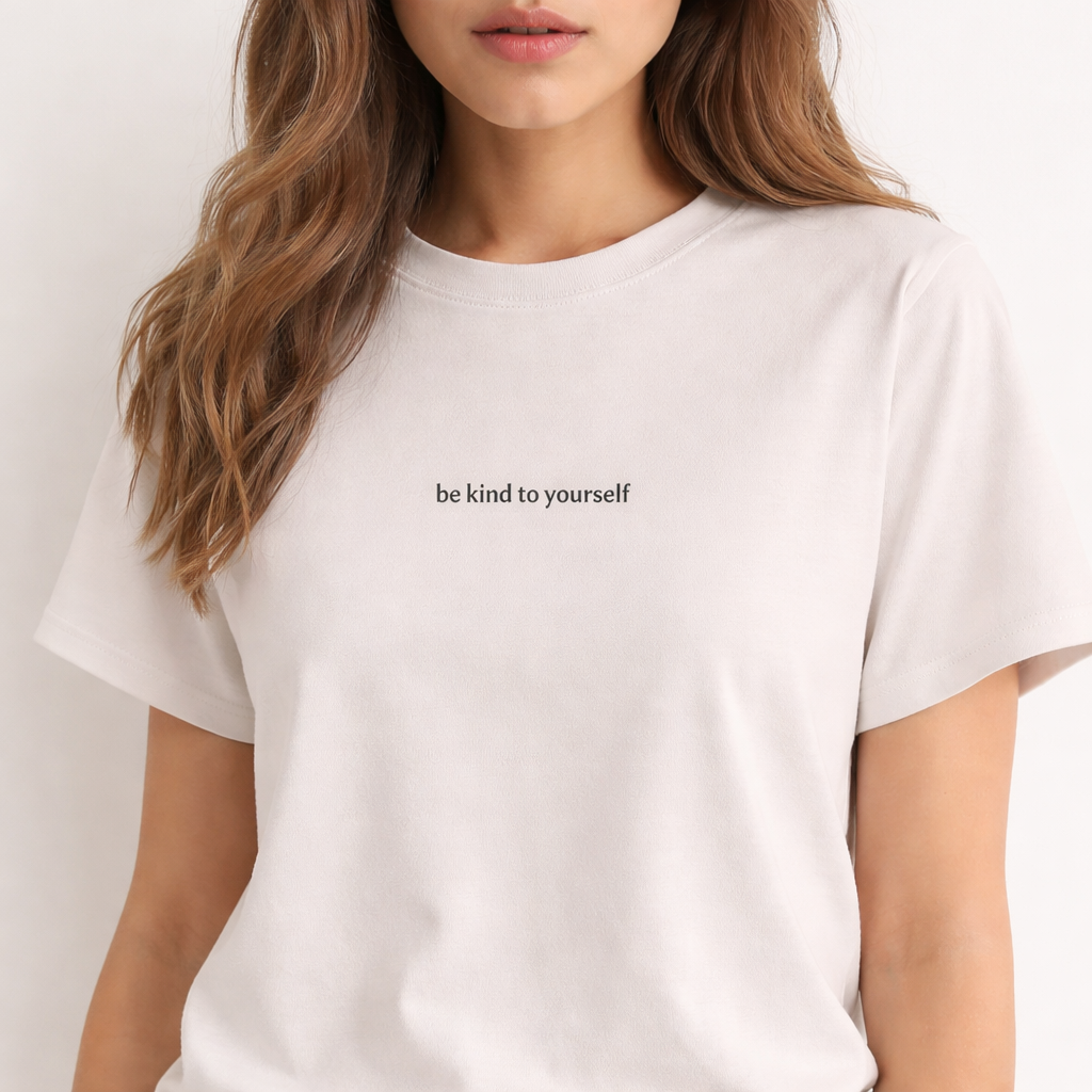 Be kind to yourself — Tee