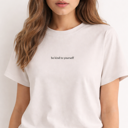 Be kind to yourself — Tee