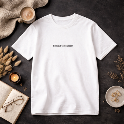 Be kind to yourself — Tee