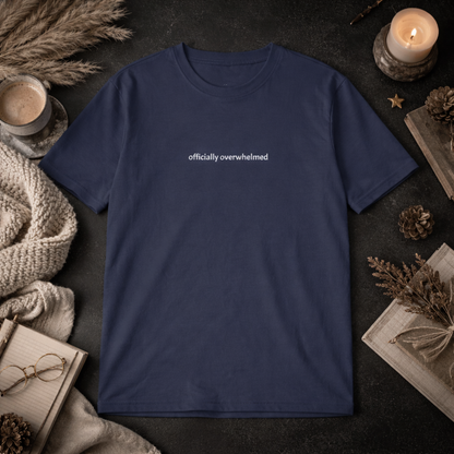 Officially overwhelmed — Tee