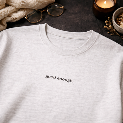 Good enough — Tee