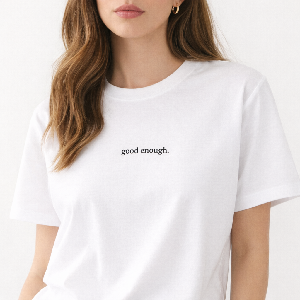 Good enough — Tee