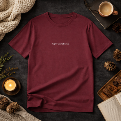 Highly unmotivated — Tee