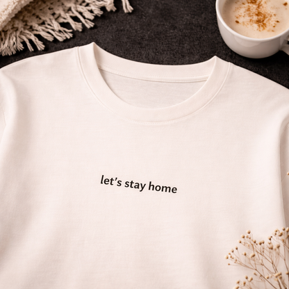 Let’s stay home — Tee